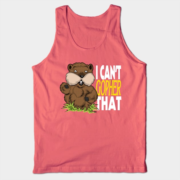 I Can't Gopher That! Tank Top by angrylemonade